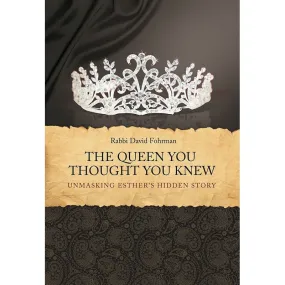 The Queen You Thought You Knew By David Fohrman